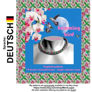 May include: A Peytwist pattern beading project for a necklace with a hummingbird and orchid design. The necklace is 19 beads in circumference and uses a single column seam. The image includes the text "humming bird" and "Peytwist pattern".