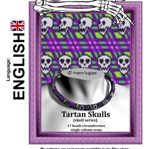 May include: A purple, green, and white beaded necklace with a skull pattern. The necklace is in a frame with a skeleton hand. The text "Tartan Skulls (skull series)" is below the necklace. The text "17 beads circumference single column seam" is below the title. The text "My patterns are exclusively available in my Etsy shop: https://www.etsy.com/shop/MeroLugaa All other websites offering my patterns are scam!" is below the image.