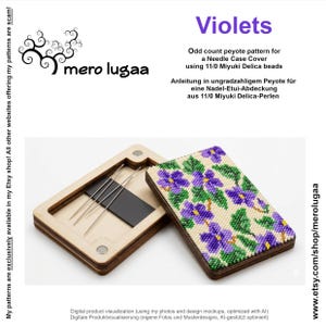 May include: A rectangular wooden needle case with a magnetic closure, featuring a beaded cover with a violet flower pattern. The case is open, revealing four metal needles inside. Text on the image reads Violets, Odd count peyote pattern for a Needle Case Cover using 11/0 Miyuki Delica beads, and mero lugaa.