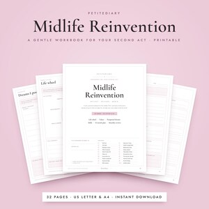 May include: A printable workbook titled Midlife Reinvention by Petitediary. The document features a white cover with black text, including sections for a life wheel, values, and a 12-month plan. It is 32 pages, available in US Letter and A4 sizes.
