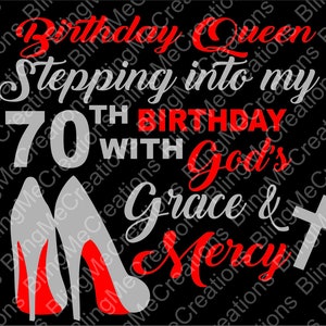 Birthday Queen Stepping into my 70th Birthday with God&#39;s Grace and Mercy svg file, digital download, svg download