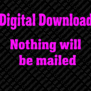 May include: Digital download, nothing will be mailed. This text is in pink letters on a black background.