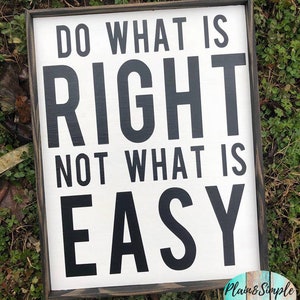 Do What Is Right Not What Is Easy | Wood Decor | Farmhouse Decor | Family Signs | Do What Is Right | Housewarming Gift |