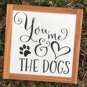 You Me And The Dogs | Farmhouse | Wood |  Living Room Wall Decor | Dog Lover Decor | Wall Decor | Framed Wood