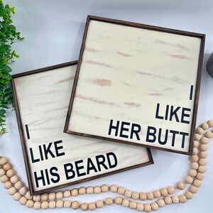 I Like His Beard I Like Her Butt | Bedroom Decor | Home Decor | Family Signs | Wood Signs | Farmhouse Decor