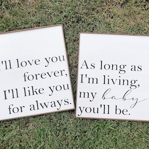 I’ll Love You Forever I’ll Like You For Always | My Baby You’ll Be | Nursery Home Decor | Nursery Signs | Wood Signs |