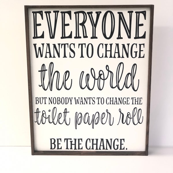 Everyone Wants to Change the World but No One Wants to Change Toilet