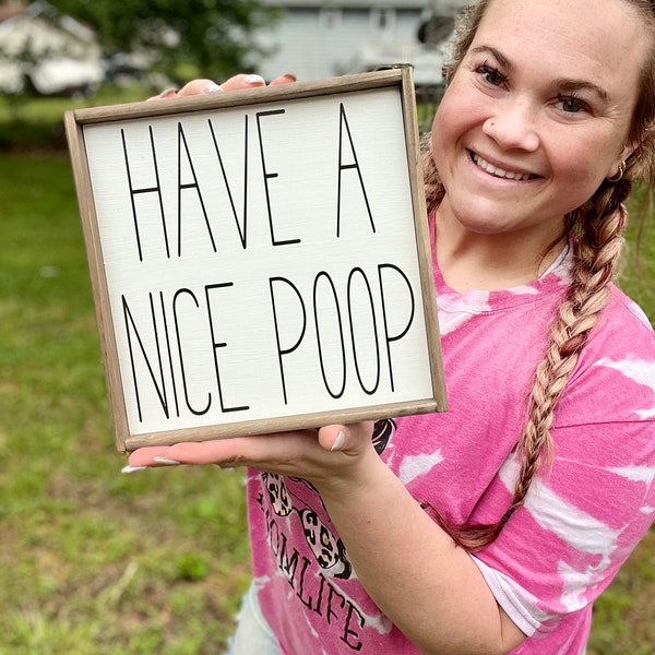 Have a Nice Poop Sign | Farmhouse | Wood |  Bathroom Wall Decor | Funny Bathroom Humor | Wall Decor | Framed Wood