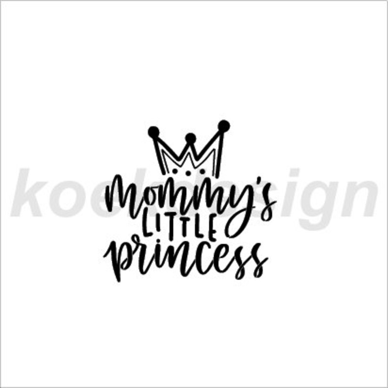 Free Free 79 Mommy&#039;s Little Princess Svg SVG PNG EPS DXF File