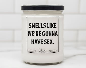 Smells Like We're Gonna Have Sex Candle Gift for Her Gift for Him Girlfriend Gift Boyfriend Gift Relationship Gifts Valentine's Day Gift