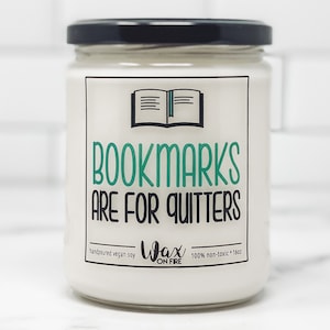 Bookmarks Are For Quitters Bookworm Gift Book Gift Bookish Candle Book Lover Gift Book Candles Bookish Gift Funny Candle Funny Candles image 1