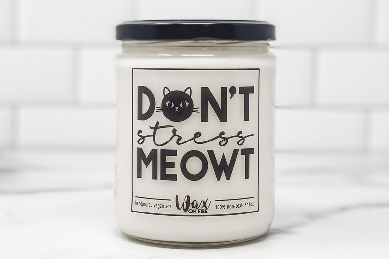 Don't Stress Meowt Cat Mom Cat Lady Cat Lovers Gift Cat Lover Gift Crazy Cat Lady Funny Cat Gift Pet Parents Gift Funny Candles Soy Candlesd 