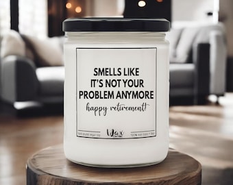 Not Your Problem Retired Gift Retirement Gift Coworker Gift Coworker Gifts Work Gift Funny Candles Funny Candle Best Friend Gifts