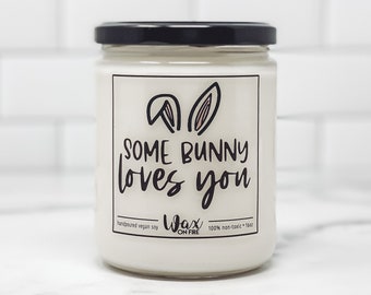 Some Bunny Loves You Happy Easter Gift for Her Easter Gift for Him Cute Easter Gift Easter Candle Best Friend Gifts Soy Candles