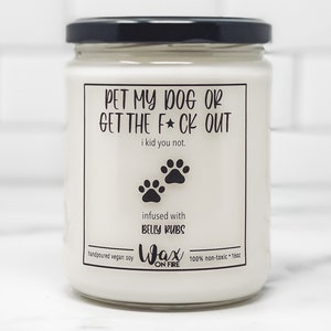 Pet My Dog Or Get The Fuck Out Dog Lover Gift Dog Mom Gift Dog Lovers Dog Decor Dog Owner Gift Funny Candle Funny Candles Best Friend Gifts image 1