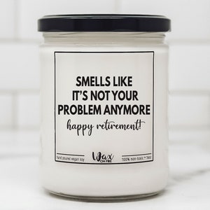 Not Your Problem Retired Gift Retirement Gift Coworker Gift Coworker Gifts Work Gift Funny Candles Funny Candle Best Friend Gifts