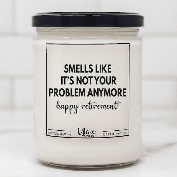 Not Your Problem Retired Gift Retirement Gift Coworker Gift Coworker Gifts Work Gift Funny Candles Funny Candle Best Friend Gifts