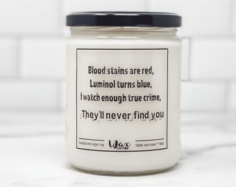 Blood Stains Are Red Luminol Turns Blue True Crime Gifts Crime Junkie Murder Mystery Murder Shows Soy Candles Handmade