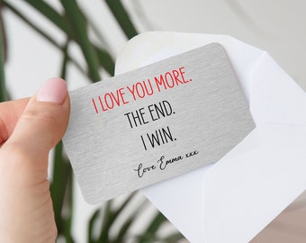 Personalised I Love You More The End I Win Metal Wallet Card - Sentimental Romantic Keepsake Gift for Boyfriend, Girlfriend, Valentines Day