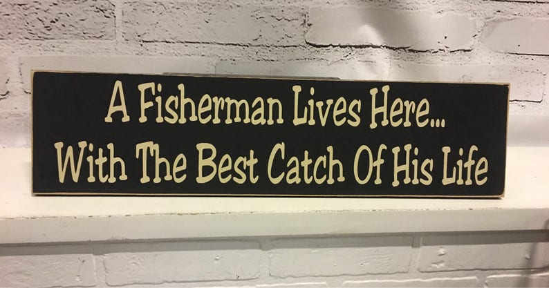 A Fisherman Lives Here... With the Best Catch of His Life | Etsy