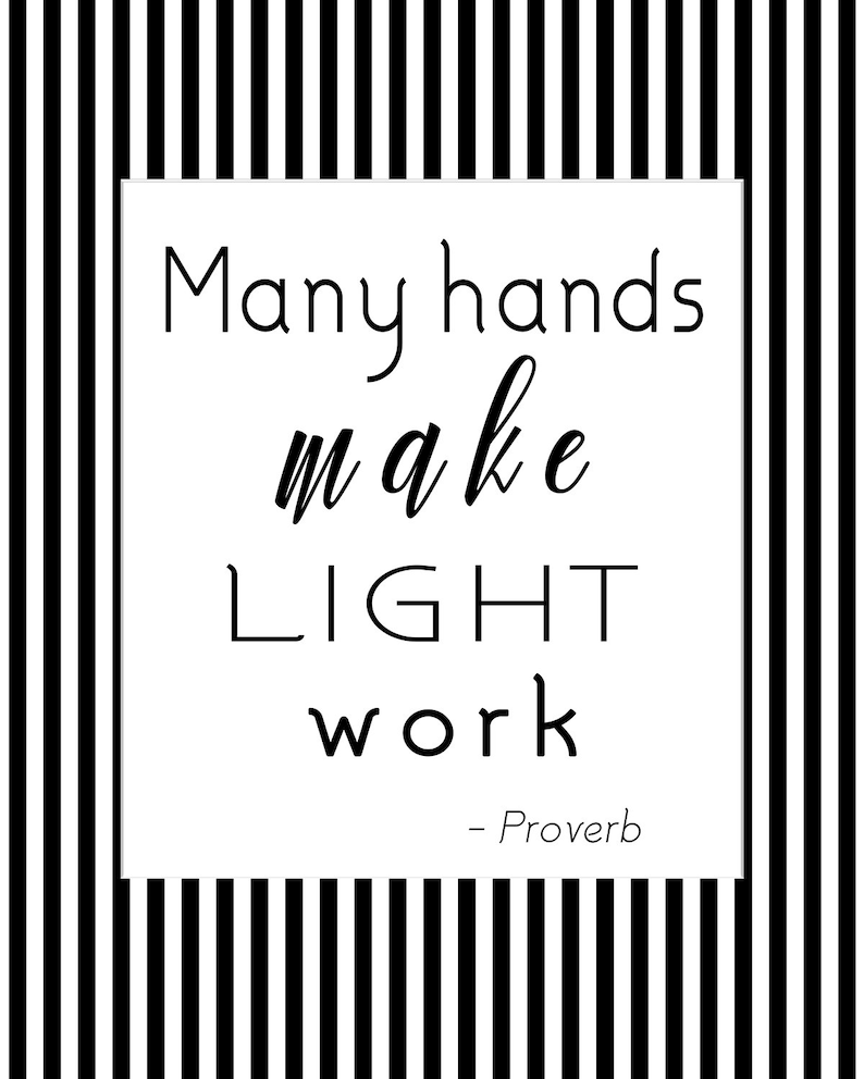 May include: Black and white striped background with a white rectangle in the center. The rectangle contains the text "Many hands make light work - Proverb".