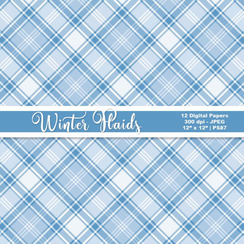 May include: A seamless pattern of blue and white plaid. The pattern is repeated throughout the image. The text "Winter Flaids" is written in a white cursive font on a blue banner. The text "12 Digital Papers 300 dpi - JPEG 12" x 12" | PS87" is written in black text on a white banner.