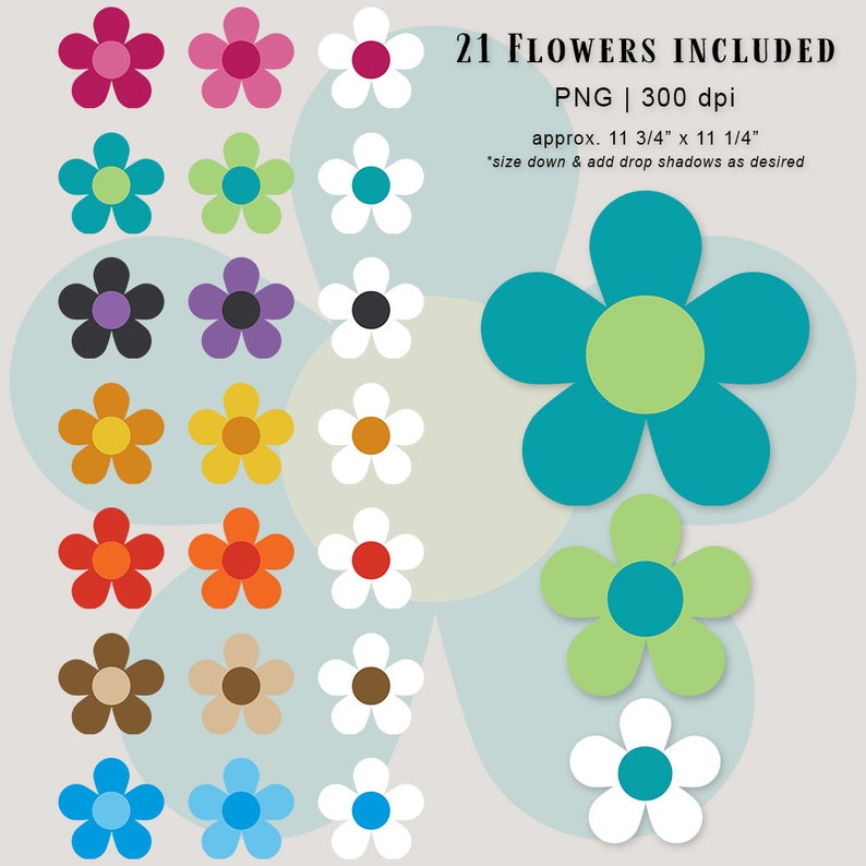 May include: 21 different colored flower graphics in a variety of shapes and sizes. The flowers are all in a simple, cartoon style. The text "21 FLOWERS INCLUDED" is at the top of the image. The text "PNG | 300 dpi" is below the first line of text. The text "approx. 11 3/4" x 11 1/4" is below the second line of text. The text "*size down & add drop shadows as desired" is below the third line of text.