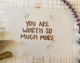 You are worth so much more PRINT, so much more inspirational quote, prints for wall, office wall art, inspirational friend gift