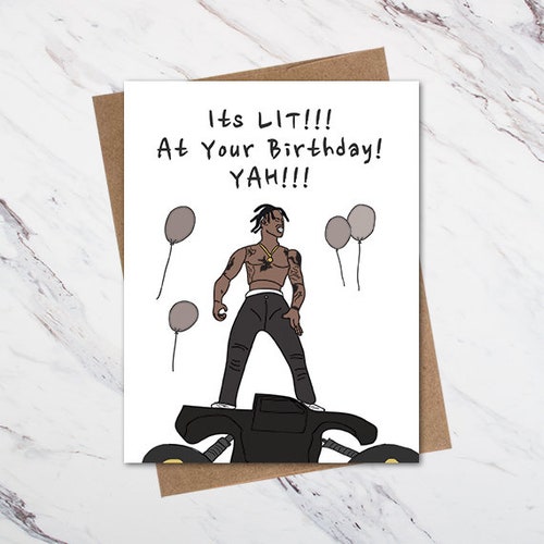 Travis Scott Birthday Card // Happy Birthday It’s Lit Card - Etsy