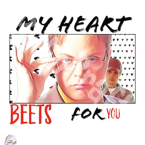 Joe Goldberg, Dwight Shrute, My heart Beets for YOU, instant download