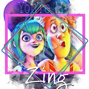 May include: A colorful illustration of two cartoon characters, a girl with green hair and a boy with brown hair, in a pink, blue, and green frame. The text "You're My Zing" is written in a stylized font below the frame.