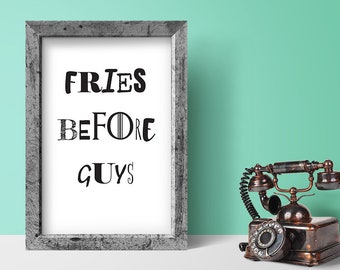 Fries Before Guys, Fries Before Guys Poster, Gift For Her, Poster for girls, Mixed Fonts, Funny Girl Poster, Girls Room Decor, Typography