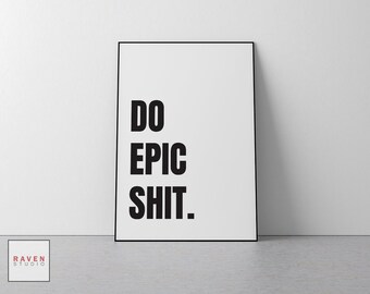 Doe epische shit-print, motiverend kantoordecor (digitale download)
