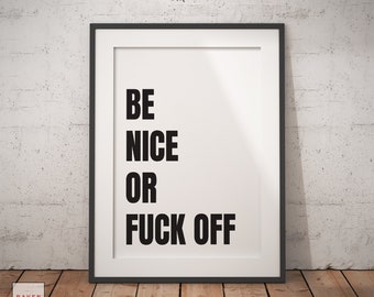 Be Nice or Fuck Off-print, grappig slaapzaaldecor (digitale download)