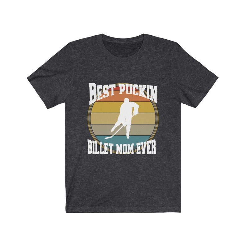 Best Puckin Billet Mom Ever Hockey Unisex Jersey Short Sleeve Tee T-shirt Billet Family Junior Hockey ice hockey shirt apparel top image 1