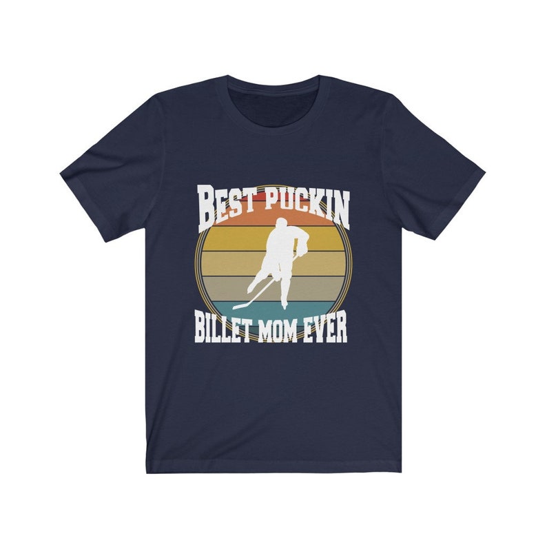 Best Puckin Billet Mom Ever Hockey Unisex Jersey Short Sleeve Tee T-shirt Billet Family Junior Hockey ice hockey shirt apparel top image 8