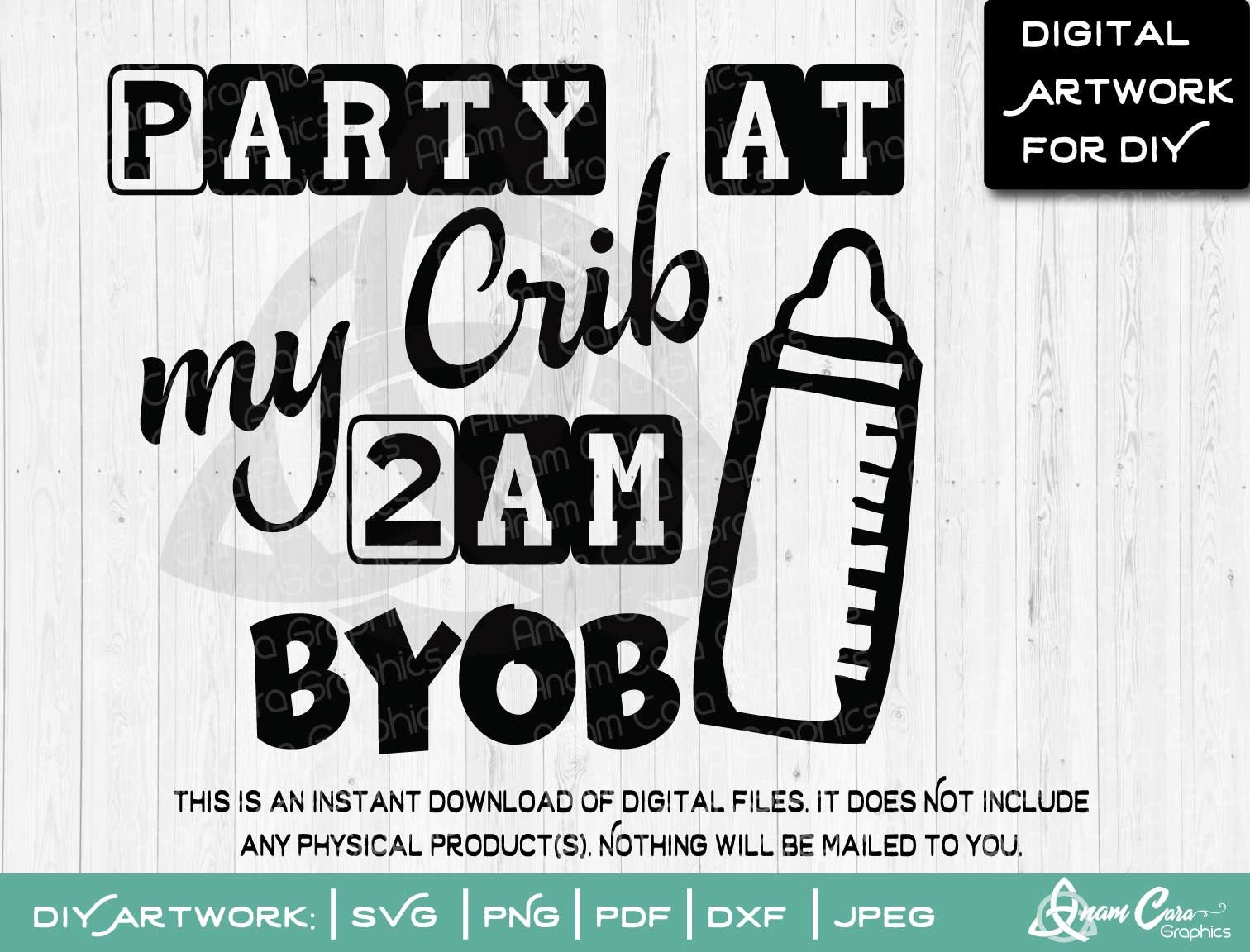 Party at my Crib 2 am BYOB SVG Cut or Print DIYArt Baby Etsy