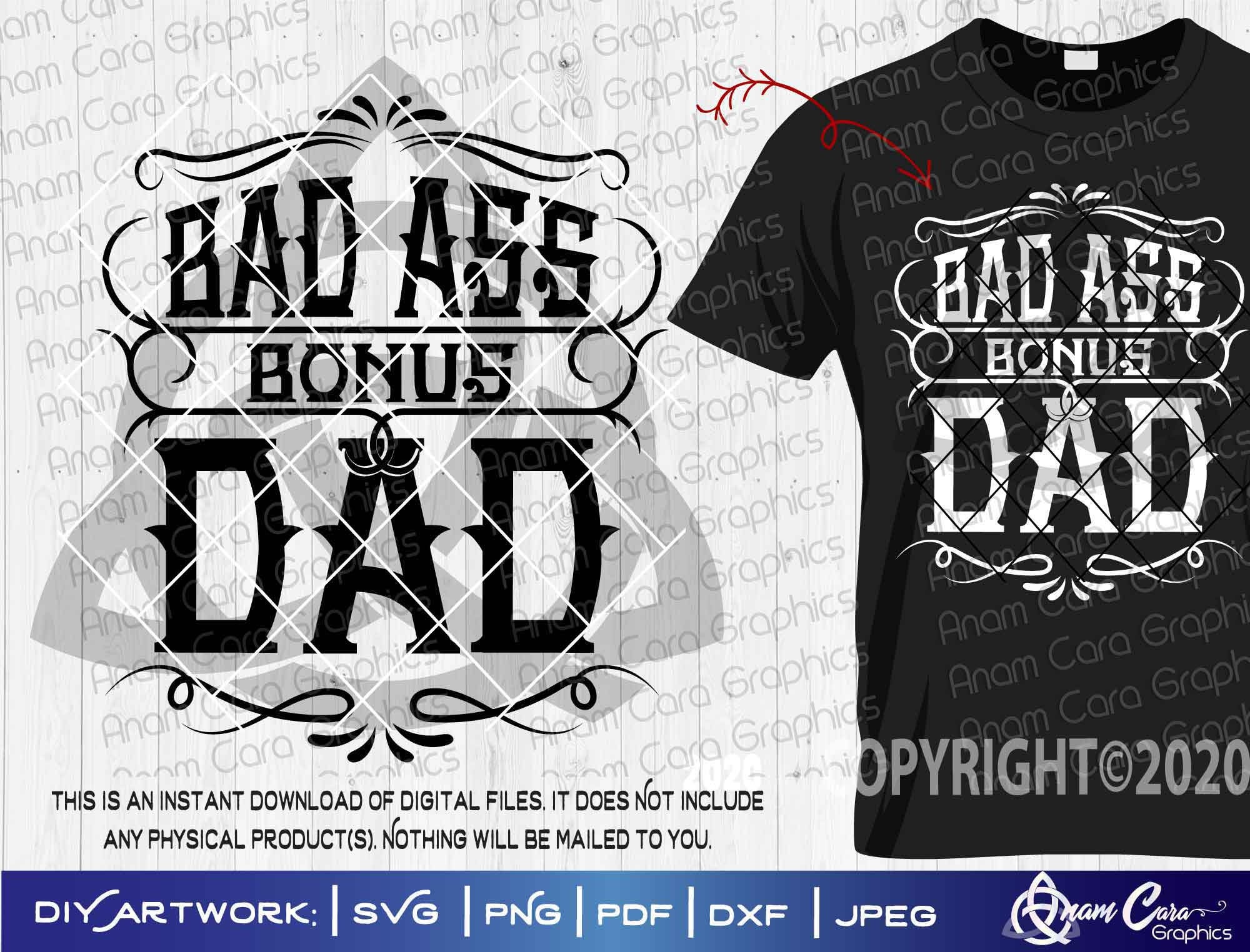 Download Bad Ass Bonus Dad Svg Cut Or Print Diyart Fun Dad Etsy