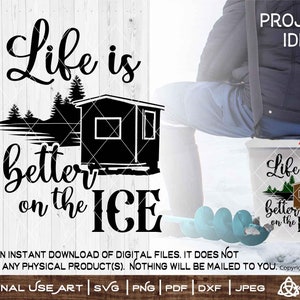 Das Leben ist besser auf dem Eis | SVG Schnitt oder Druck DIYArt Winter Angeln Shanty Dekor Schnecke Bohrer Eimer Abziehbild Gefrorener See Jig Willkommen Eis Haus
