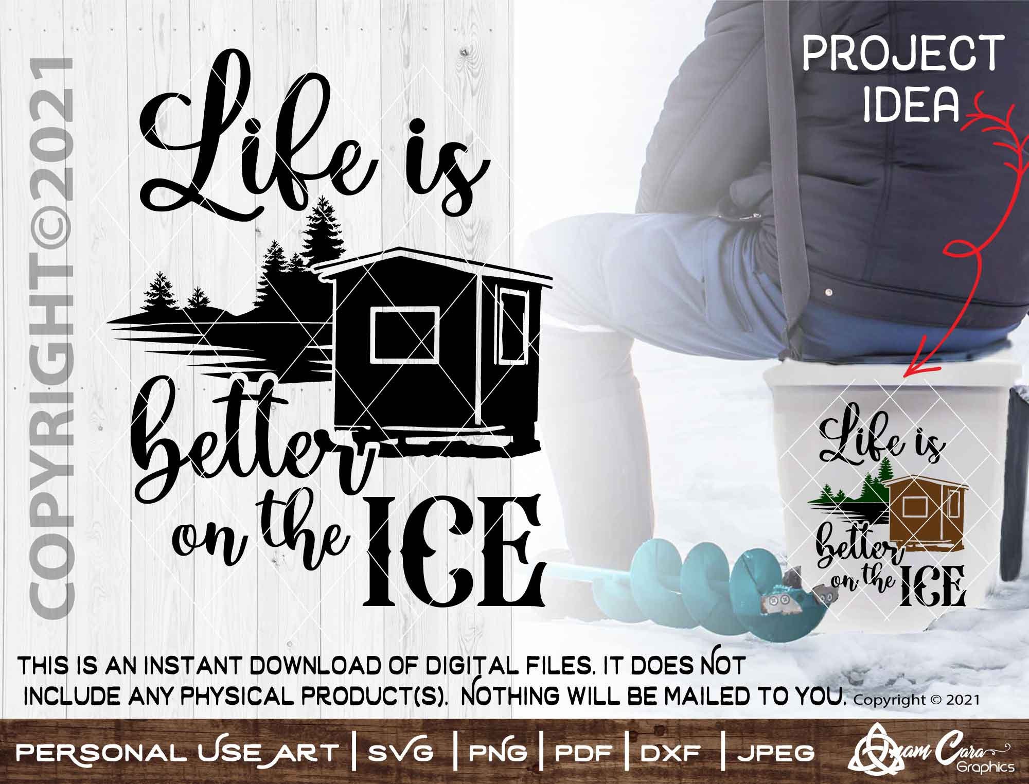 Life is Better on the Ice SVG Cut or Print Diyart Winter Fishing Shanty  Decor Auger Drill Bucket Decal Frozen Lake Jig Welcome Ice House -   Canada