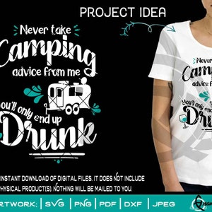 Never Take Camping Advice from Me, You&#39;ll Only End Up Drunk | SVG Cut or Print Funny Camping Vintage Camper RV Caravan Drinking Tshirt Sign