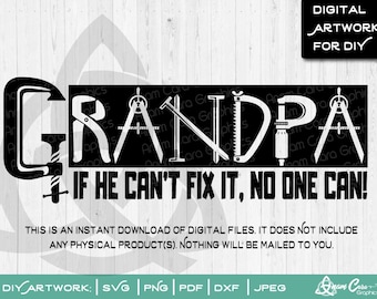 Grandpa If He Can't Fix it, No One Can | SVG Cut or Print DIY Art Summer 4th July Father's Day Papa Pops Tools Fix It Birthday