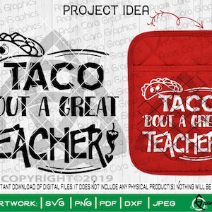 May include: A red pot holder with the text "Taco Bout A Great Teacher" in white. A black and white version of the same design is shown on the left side of the image.