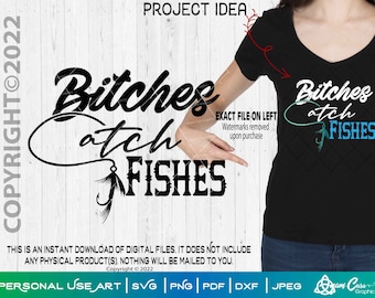 B*tches Catch Fishes |SVG Cut or Print Art | Woman Girl Female Lady Fisherwoman Fish Reel Winter Fishing Fishes Rod Bass Jig Weekend Hooker
