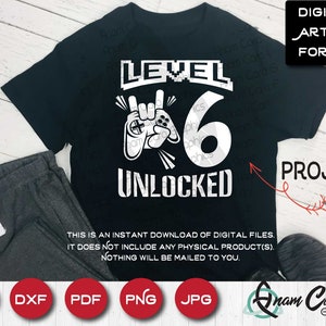 Level 6 Unlocked | SVG Cut or Print DIY Art | 6th Sixth Video gamerBirthday Party Joystick Controller Game On LevelUp Neutral Grade Graduate