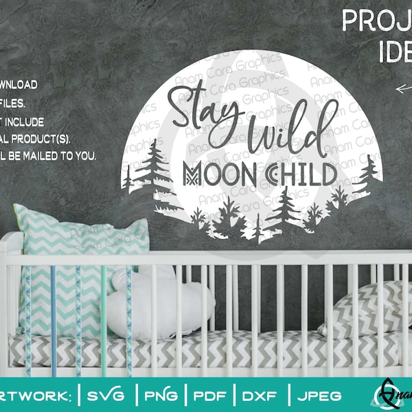 Stay Wild Moon Child on Moon Background |SVG Cut or Print DIY Art Celtic Moon Child Stars Free Spirit Inspire Good Vibes Boho Chic Nursery