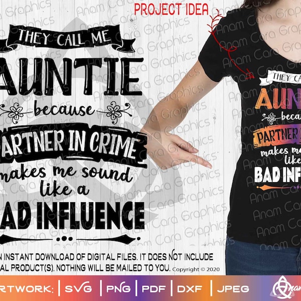 They Call me Auntie because Partner In Crime Makes Me Sound like a Bad Influence|SVG Cut or Print DIYArt Best new Aunt Gift baby Announce