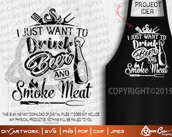 I Just want to Drink Beer and Smoke Meat | SVG Cut Or Print DIY Art | Master Grill Summer Patio 4th of July Picnic Vaca Dad Father&#39;s Day
