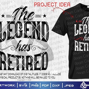 La légende a pris sa retraite | Couper ou imprimer SVG, art DIY drôle, sarcastique, cadeau de fête de retraite, conception de t-shirt, cadeau chemise papy, neutre en termes de genre