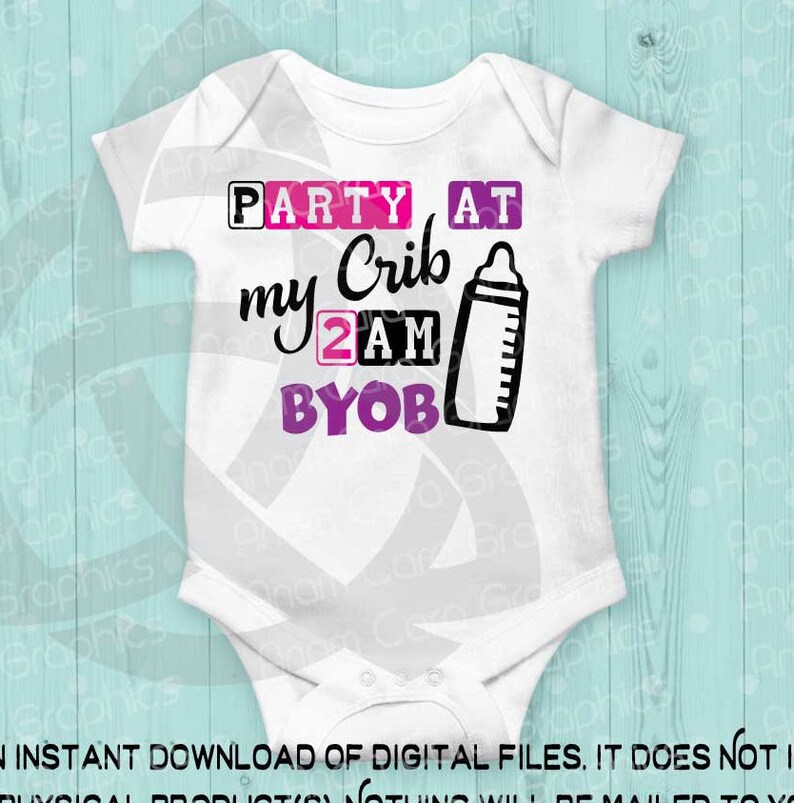Party at my Crib 2 am BYOB SVG Cut or Print DIYArt Baby Etsy